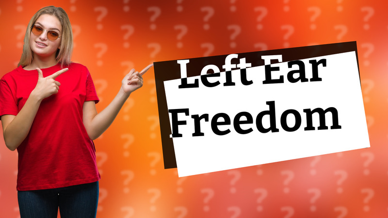 Left Ear Freedom