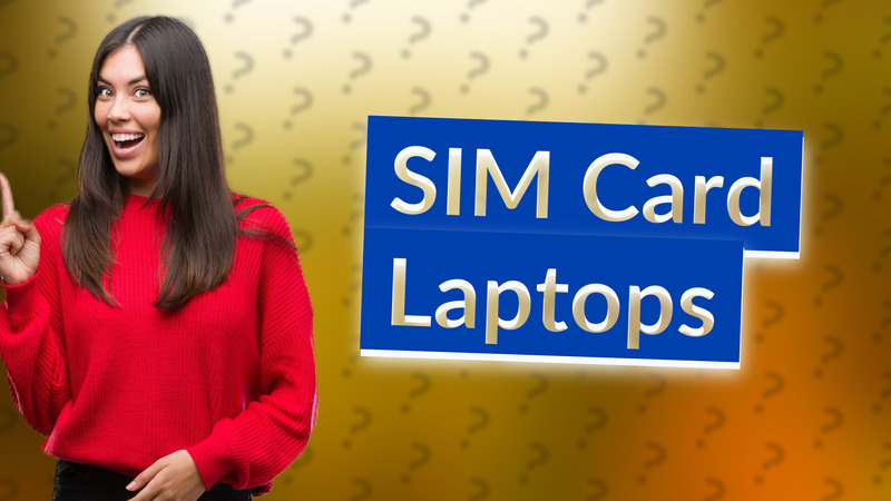 SIM Card Laptops