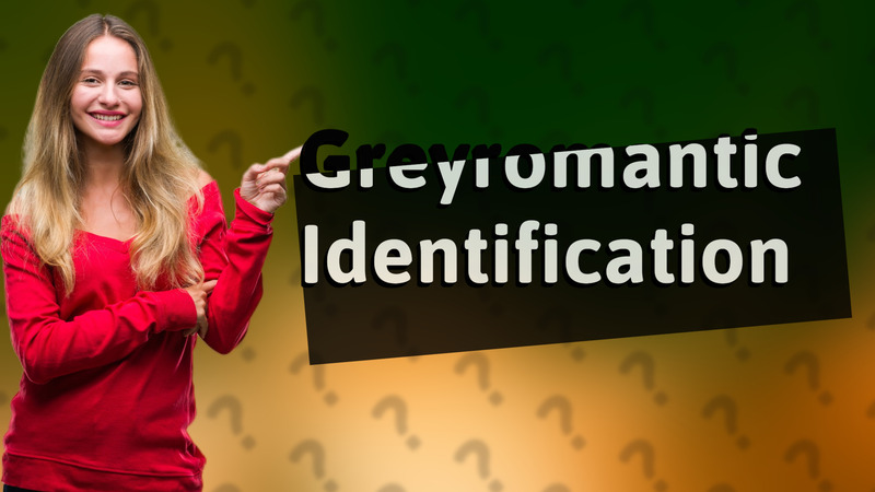 Greyromantic Identification