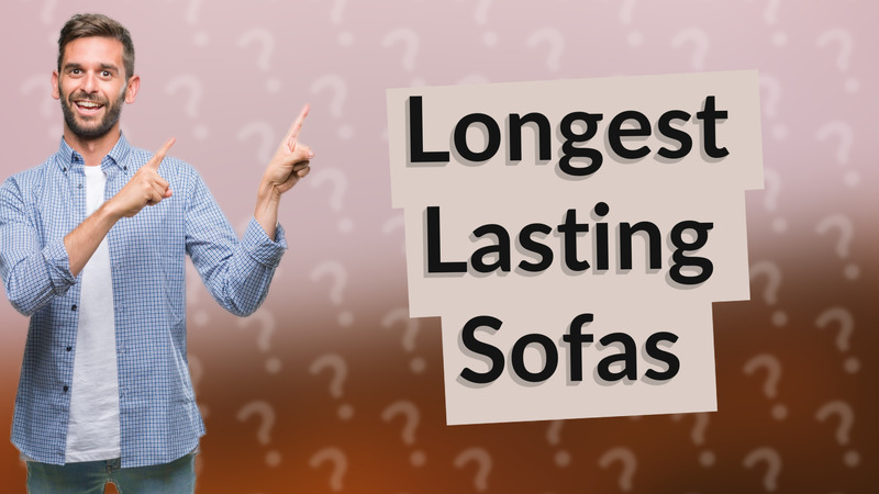 Longest Lasting Sofas