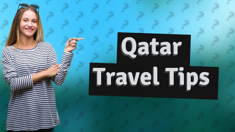 Qatar Travel Tips
