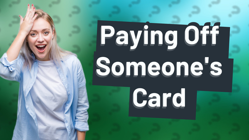 Paying Off Someone's Card