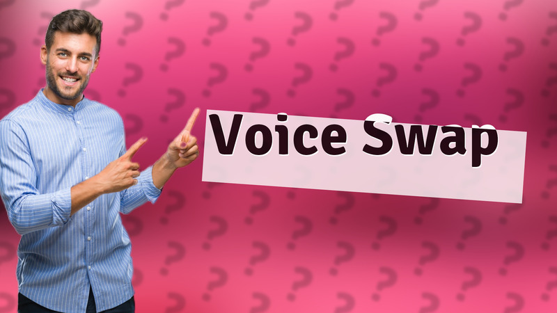 Voice Swap