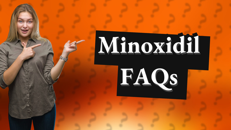 Minoxidil FAQs