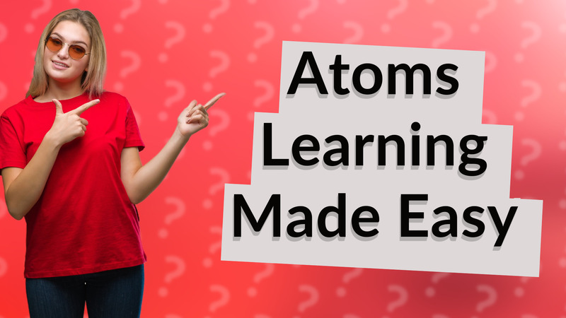 Atoms Learning Made Easy