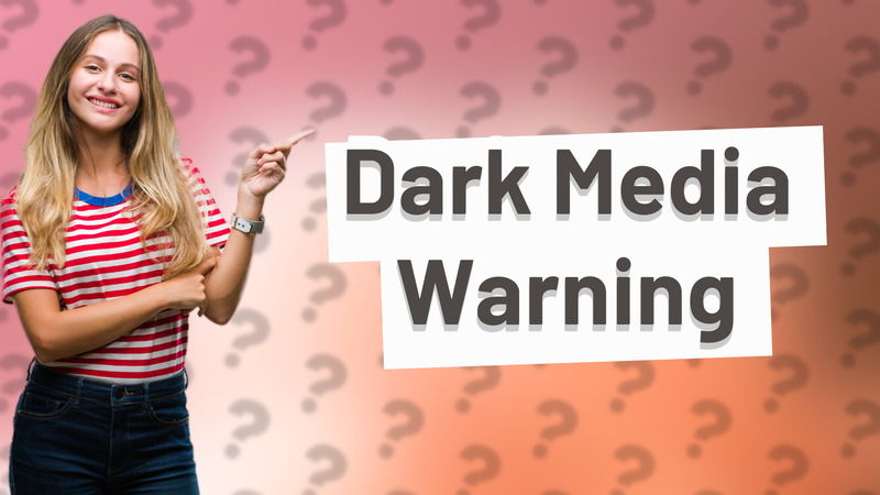 Dark Media Warning