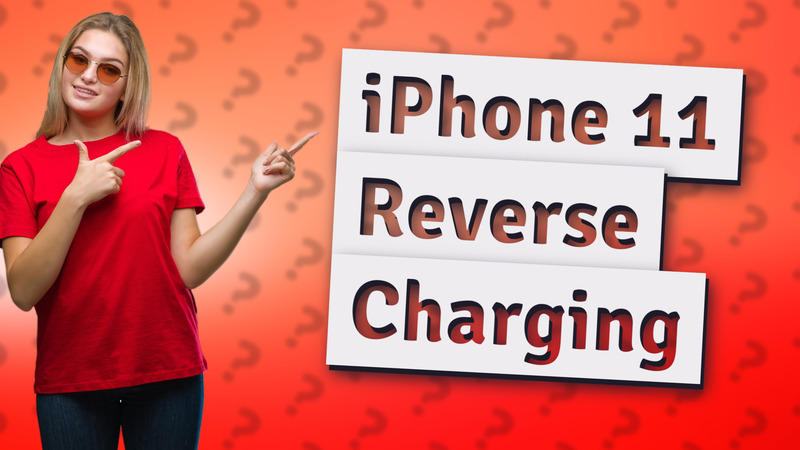 iPhone 11 Reverse Charging