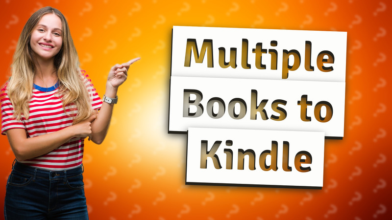 Multiple Books to Kindle