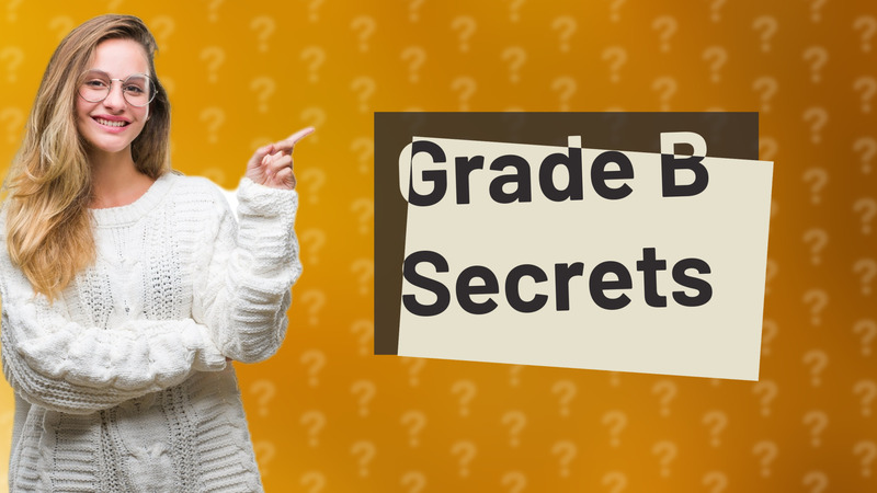 Grade B Secrets