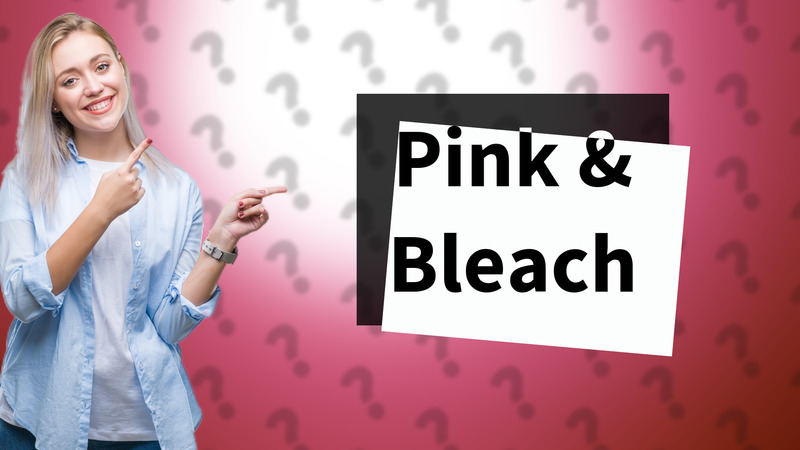 Pink & Bleach