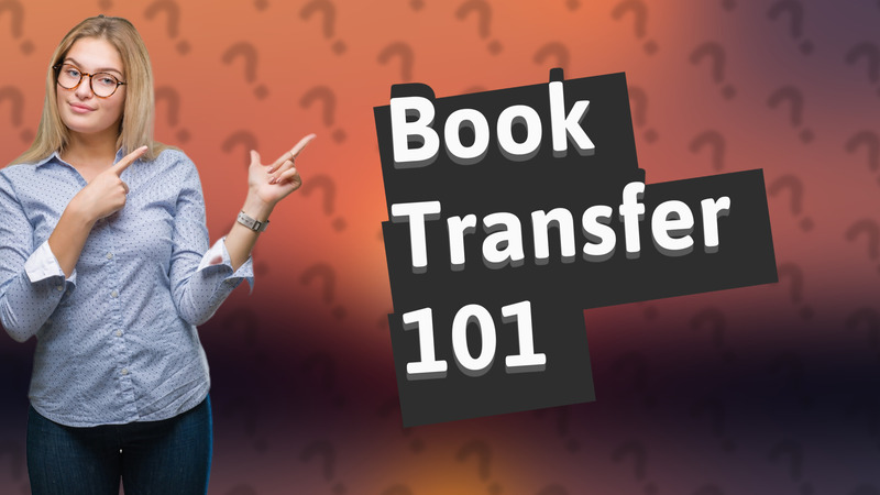 Book Transfer 101