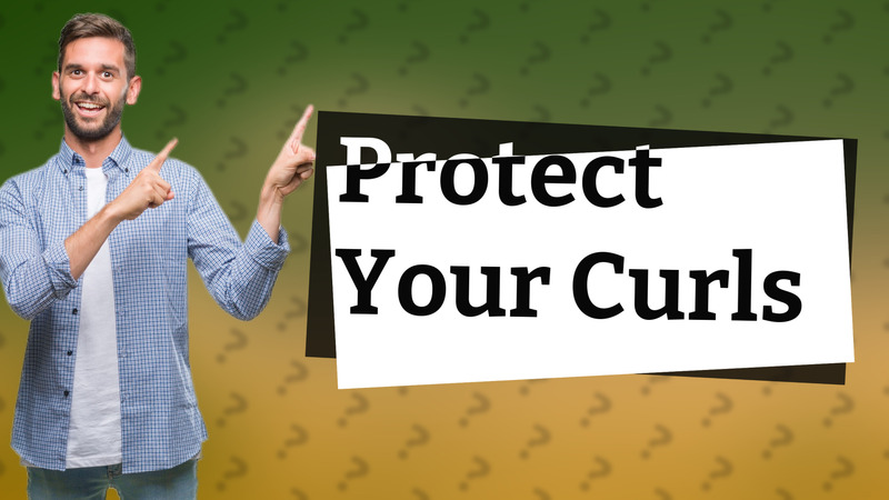 Protect Your Curls