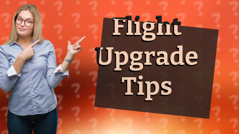 Flight Upgrade Tips