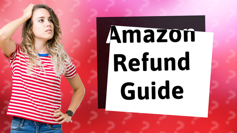 Amazon Refund Guide