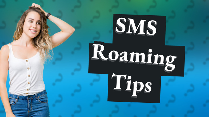 SMS Roaming Tips