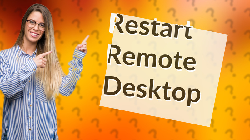 Restart Remote Desktop