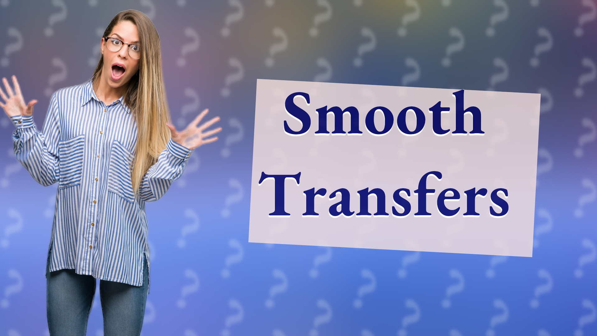 Smooth Transfers