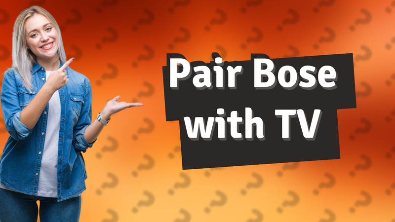 Pair Bose with TV