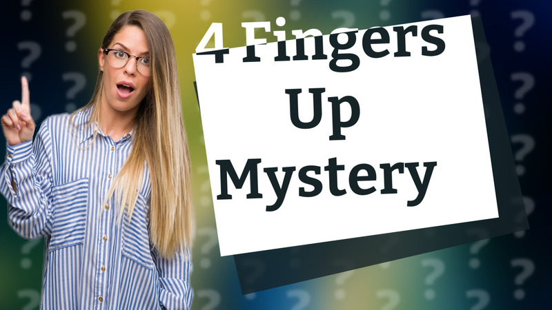 4 Fingers Up Mystery