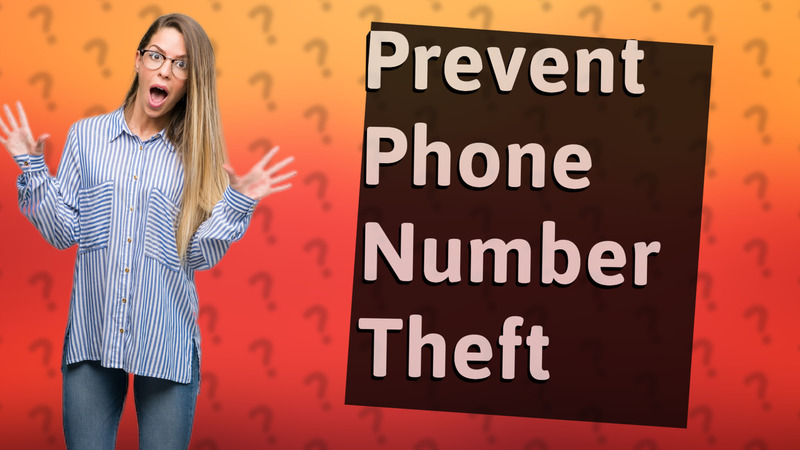 Prevent Phone Number Theft