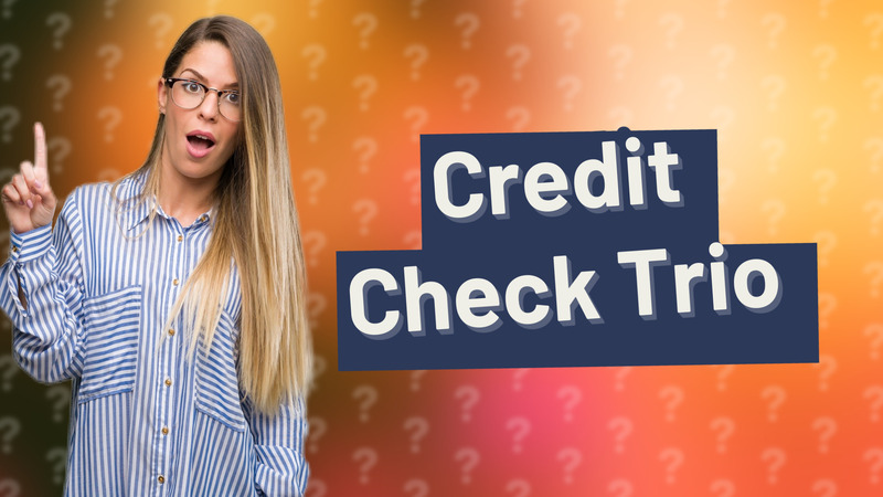 Credit Check Trio
