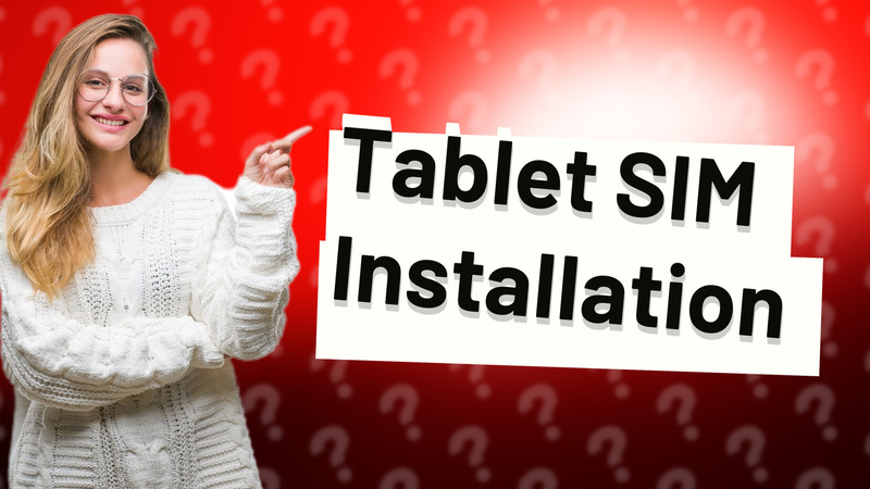 Tablet SIM Installation