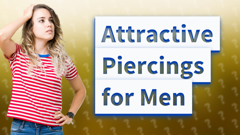 Attractive Piercings for Men