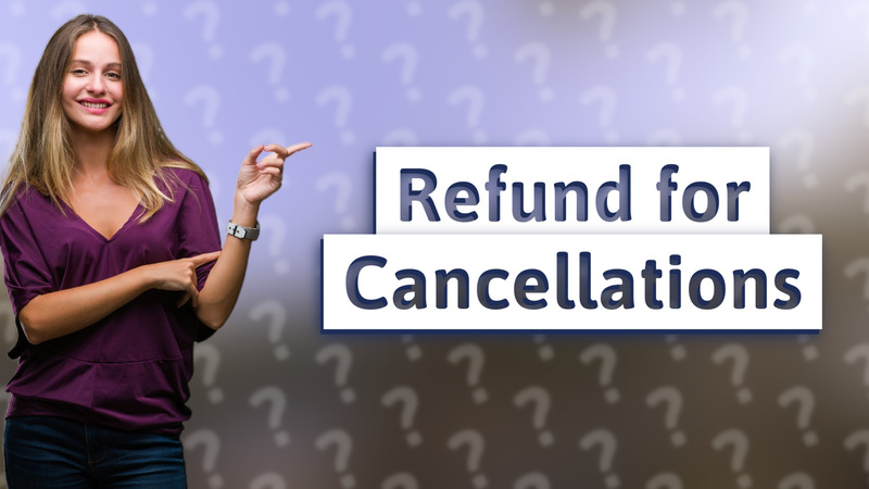 Refund for Cancellations