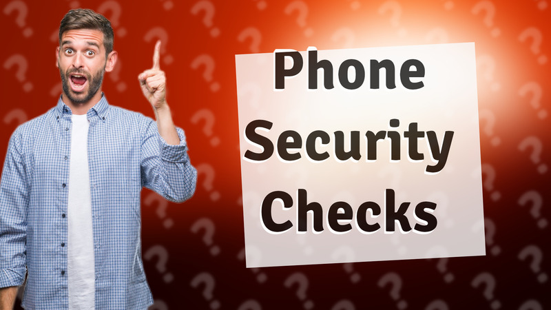 Phone Security Checks