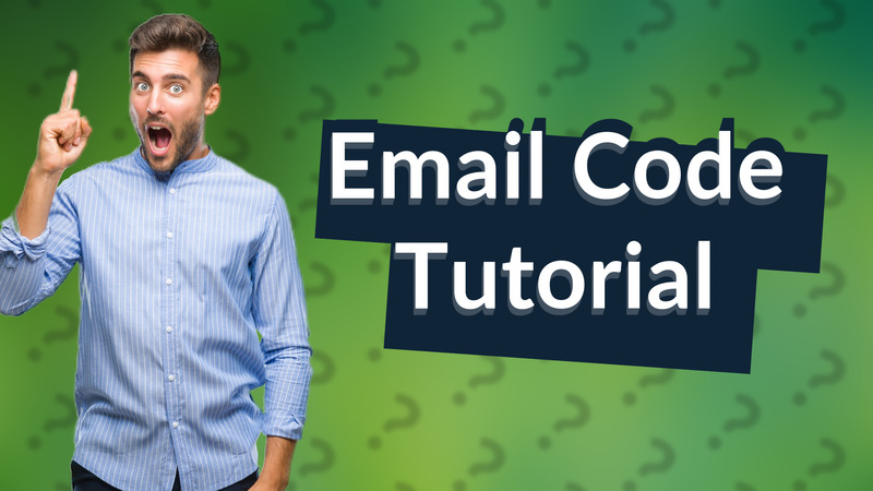 Email Code Tutorial