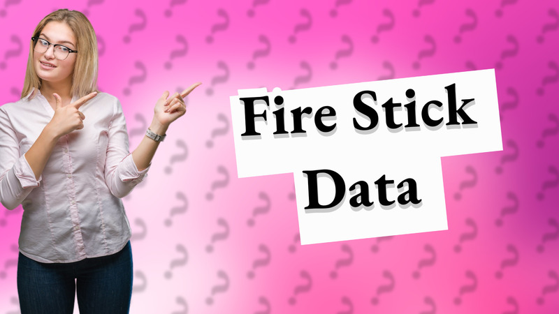 Fire Stick Data