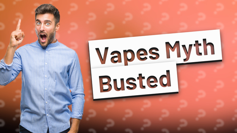 Vapes Myth Busted