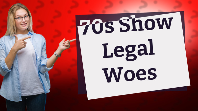 70s Show Legal Woes