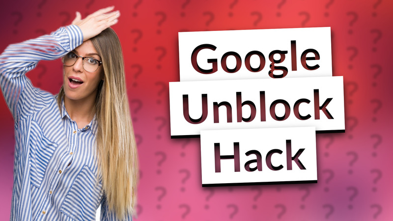 Google Unblock Hack