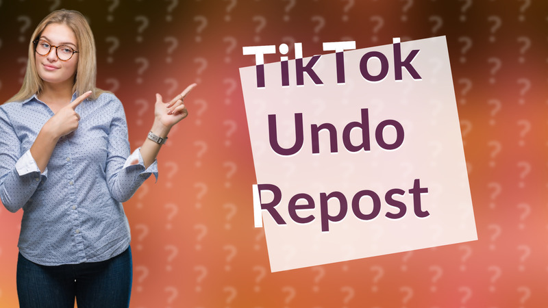 TikTok Undo Repost