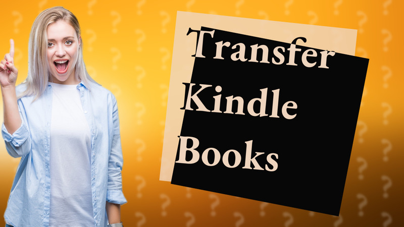 Transfer Kindle Books