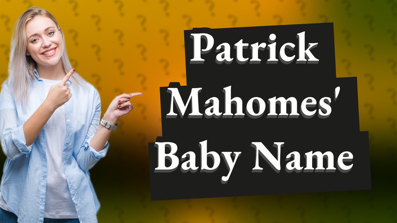 Patrick Mahomes' Baby Name