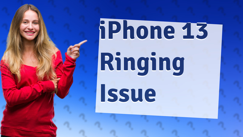 iPhone 13 Ringing Issue