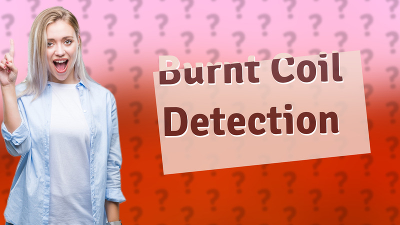 Burnt Coil Detection