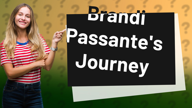 Brandi Passante's Journey