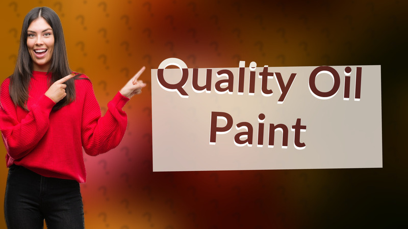 Quality Oil Paint