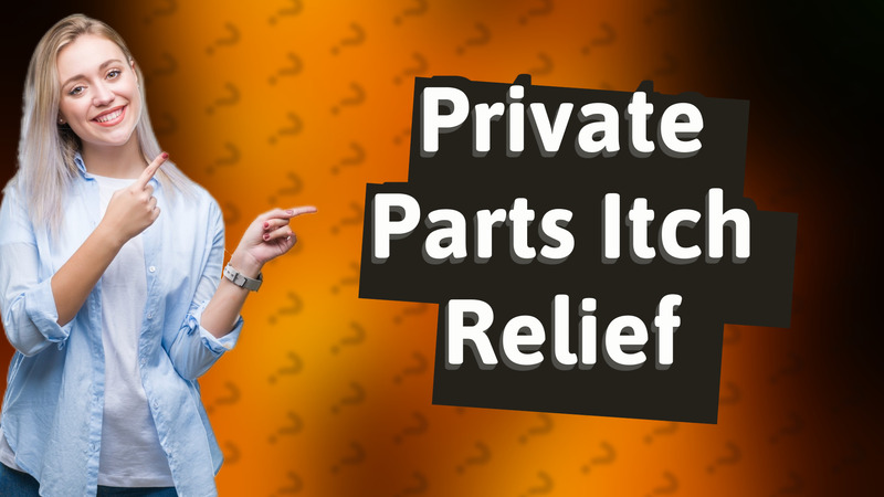 Private Parts Itch Relief