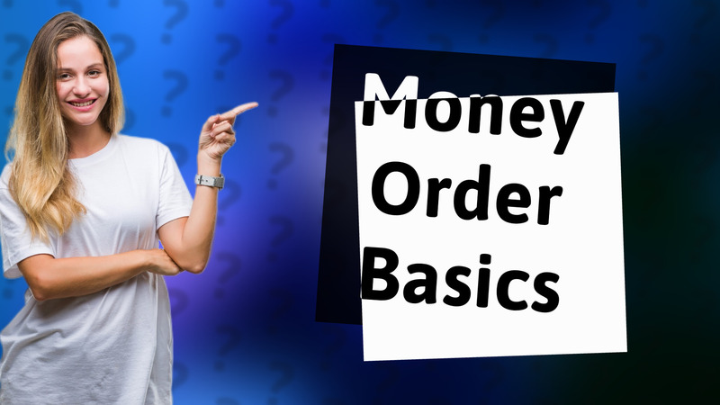 Money Order Basics