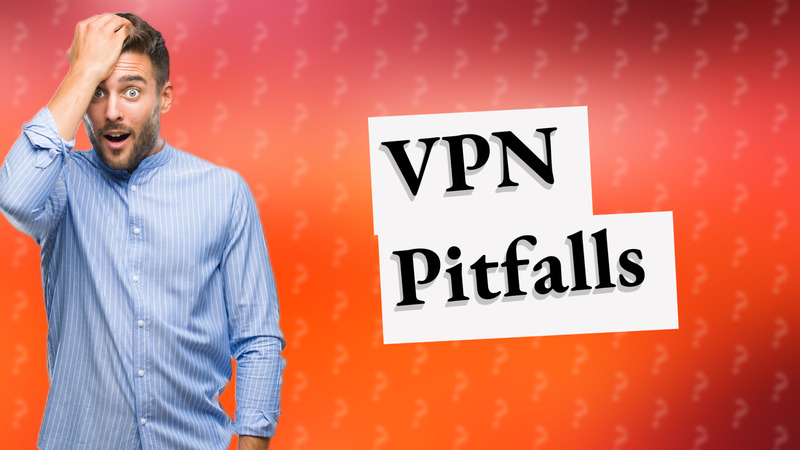 VPN Pitfalls