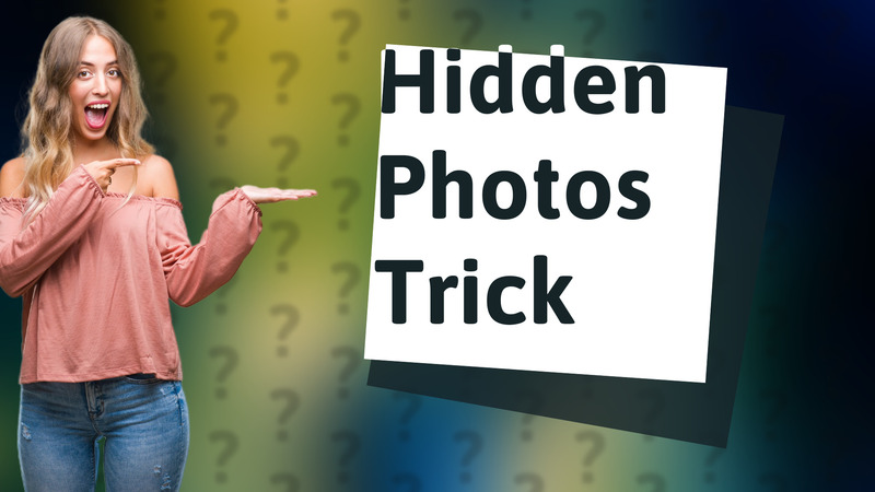Hidden Photos Trick