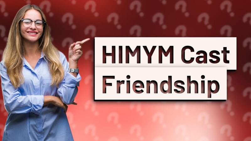 HIMYM Cast Friendship