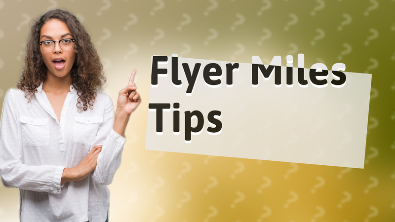 Flyer Miles Tips