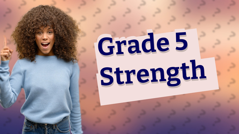 Grade 5 Strength