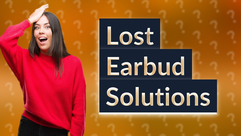 Lost Earbud Solutions