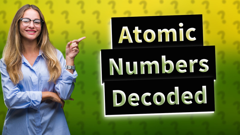 Atomic Numbers Decoded